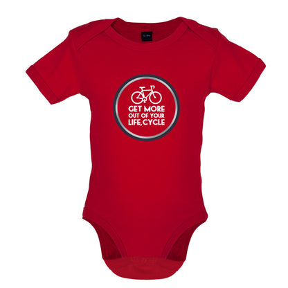 Get More Out Of Your Life Cycling Baby T Shirt