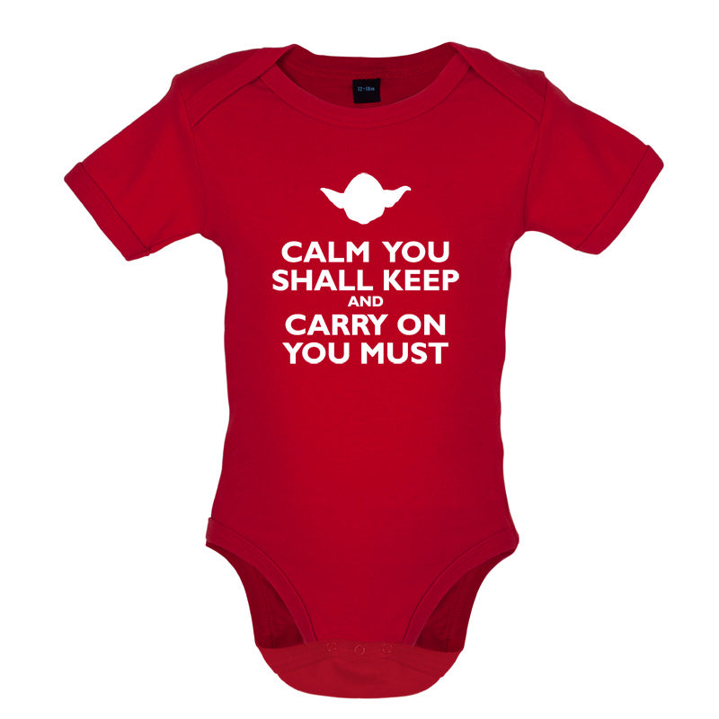 Calm You Shall Keep And Carry On You Must Baby T Shirt