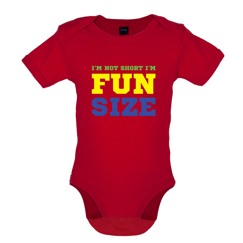 I'm Not Short I'm Fun Size Baby T Shirt