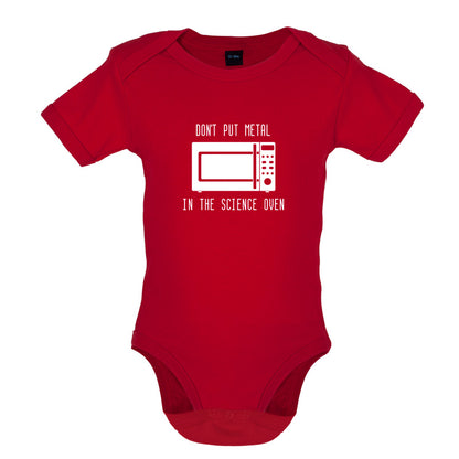 Dont Put Metal In The Science Oven Baby T Shirt