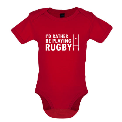 I'd Rather be playing Rugby Baby T Shirt