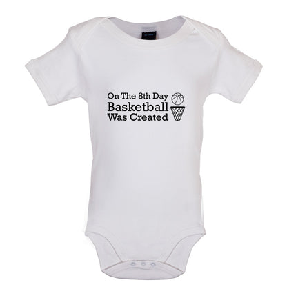 On The 8th Day Basketball Was Created Baby T Shirt