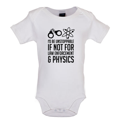 I'd Be Unstoppable If Not For Physics Baby T Shirt