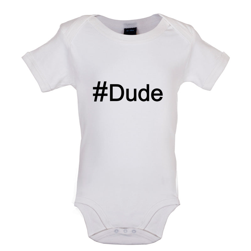 #Dude (Hashtag) Baby T Shirt