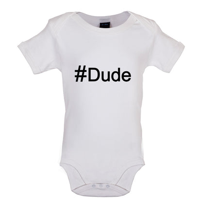 #Dude (Hashtag) Baby T Shirt