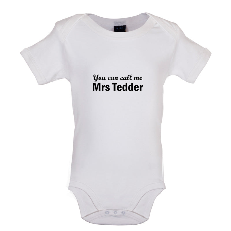 You Can Call Me Mrs Tedder Baby T Shirt