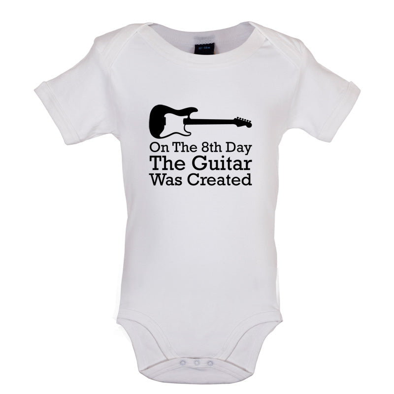 On The 8th Day Guitar Was Created Baby T Shirt