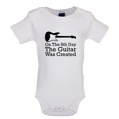 On The 8th Day Guitar Was Created Baby T Shirt