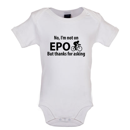 I'm not on EPO but thanks for asking Baby T Shirt