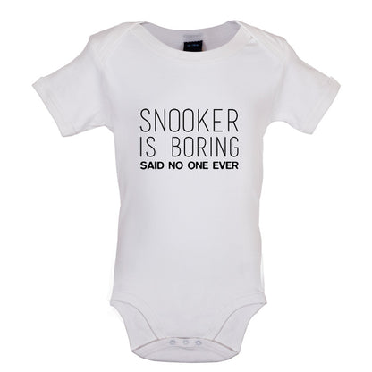 Snooker is Boring Said No One Ever Baby T Shirt