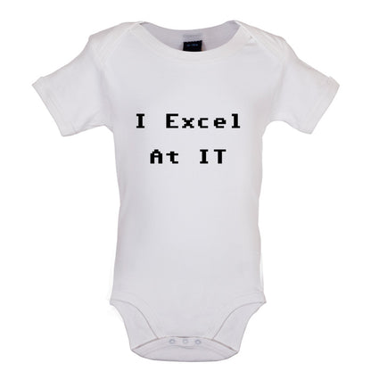 I Excel at IT Baby T Shirt