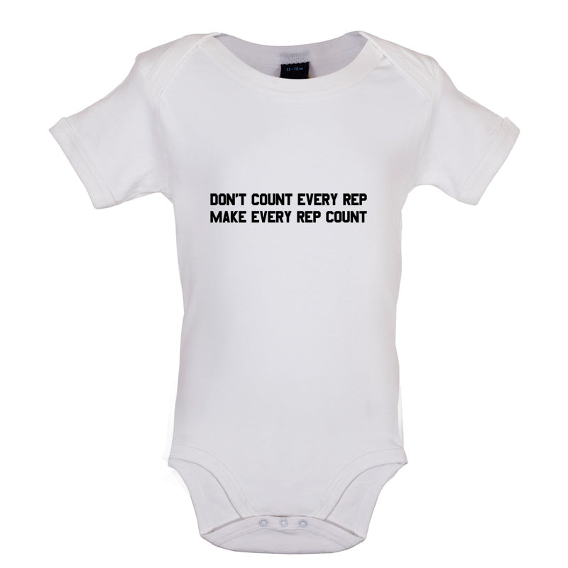 Don't Count Every Rep - Make Every Rep Count Baby T Shirt