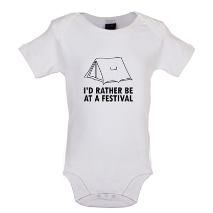 I'd Rather Be At A Festival Baby T Shirt