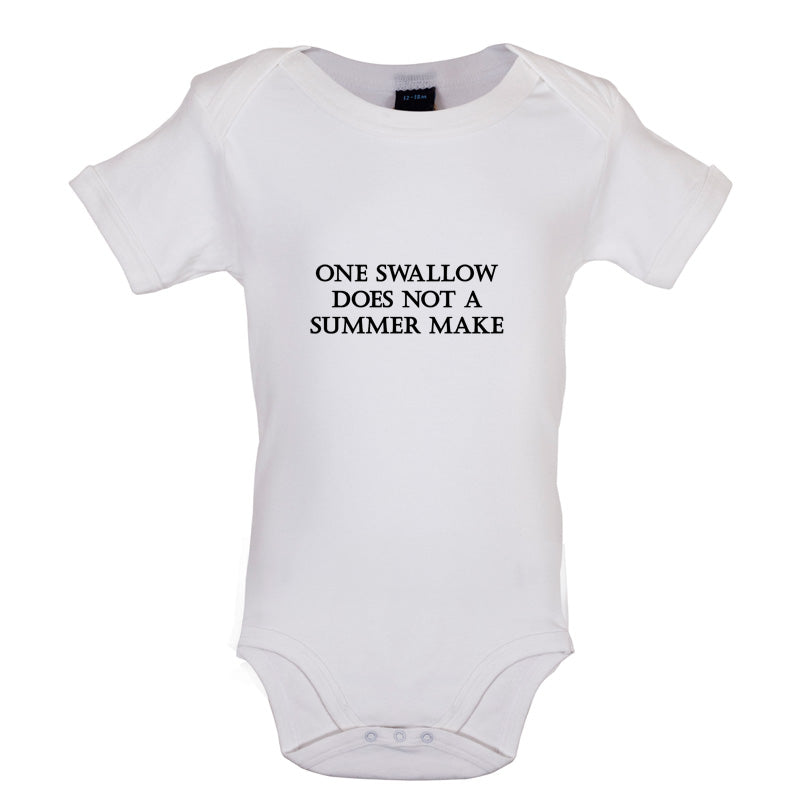 One Swallow Does Not Make A Summer Make Baby T Shirt