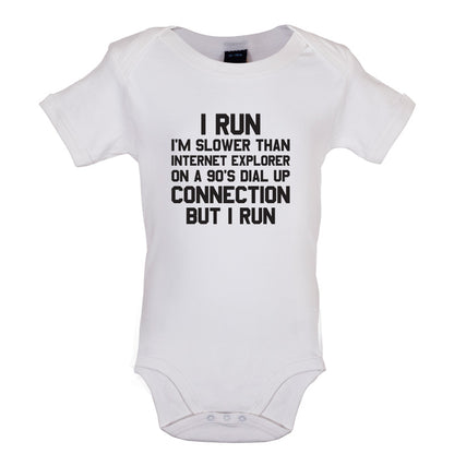 I Run, Slower Than Internet Explorer Baby T Shirt