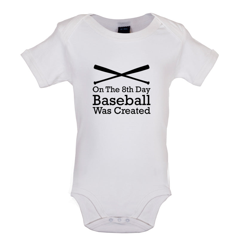 On The 8th Day Baseball Was Created Baby T Shirt