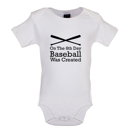 On The 8th Day Baseball Was Created Baby T Shirt