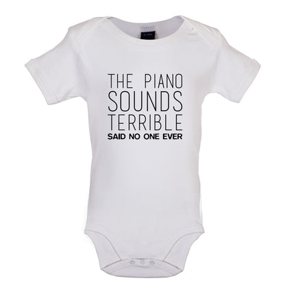 The Piano Sounds Terrible Said No One Ever Baby T Shirt