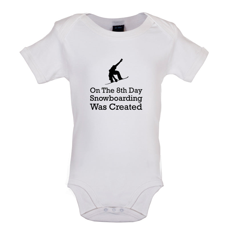 On The 8th Day Snowboarding Was Created Baby T Shirt