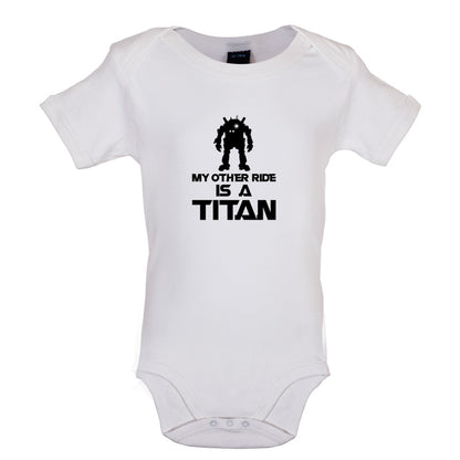 My Other Ride Is A Titan Baby T Shirt