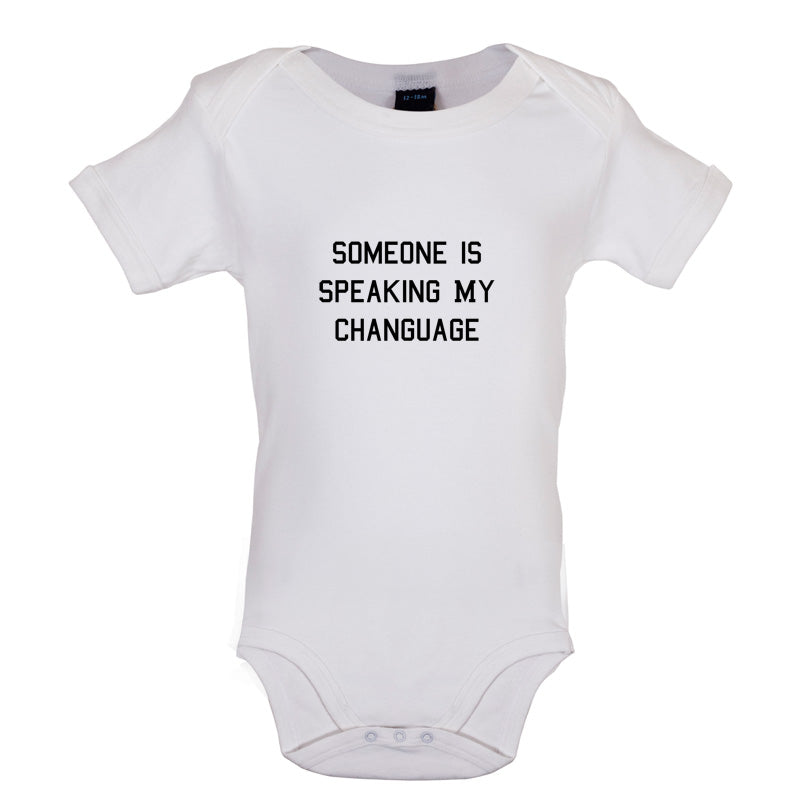 Someone Is Speaking My Changuage Baby T Shirt