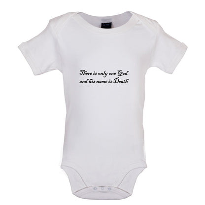 There Is Only One God And His Name Is Death Baby T Shirt