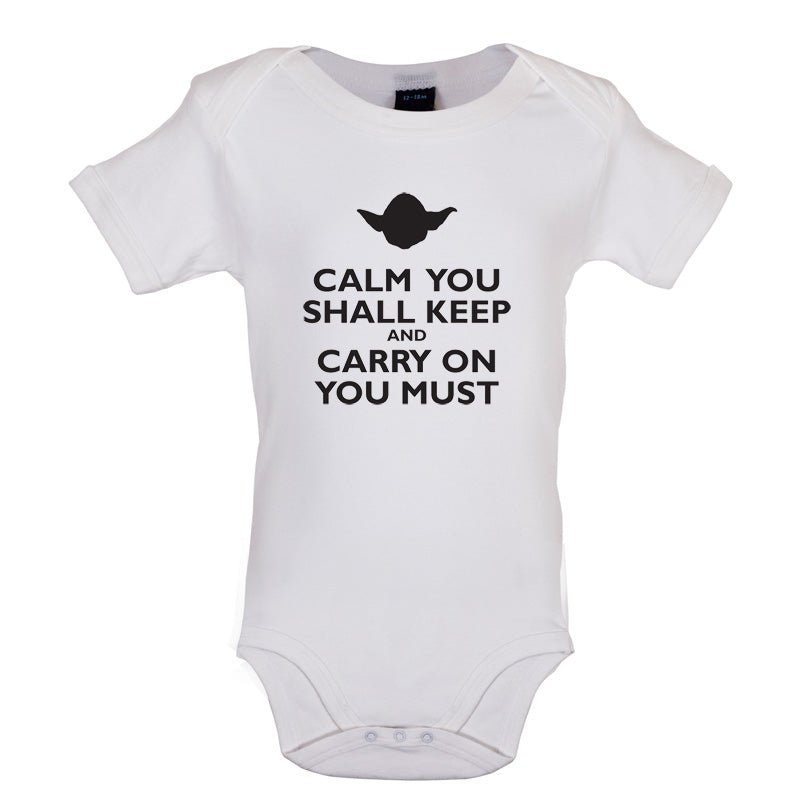 Calm You Shall Keep And Carry On You Must Baby T Shirt