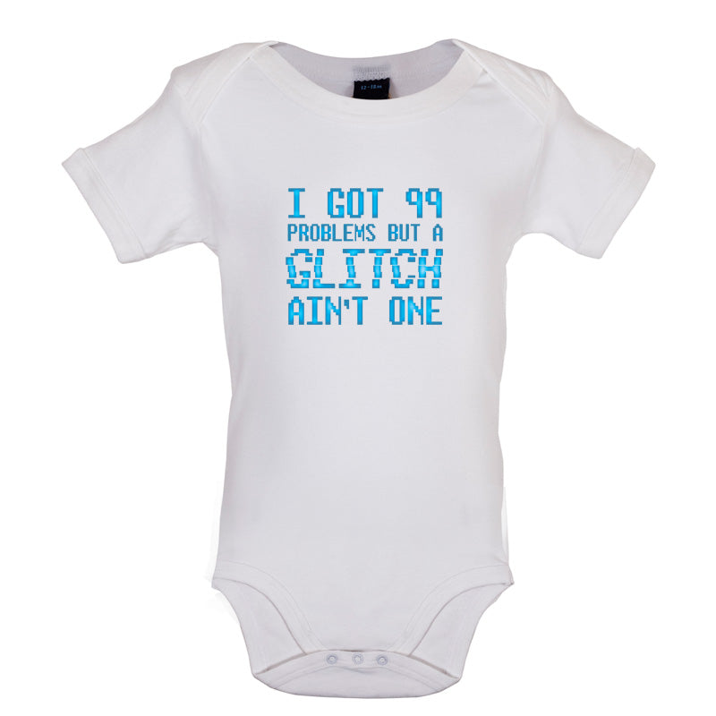 99 Problems But A Glitch Ain't One Baby T Shirt