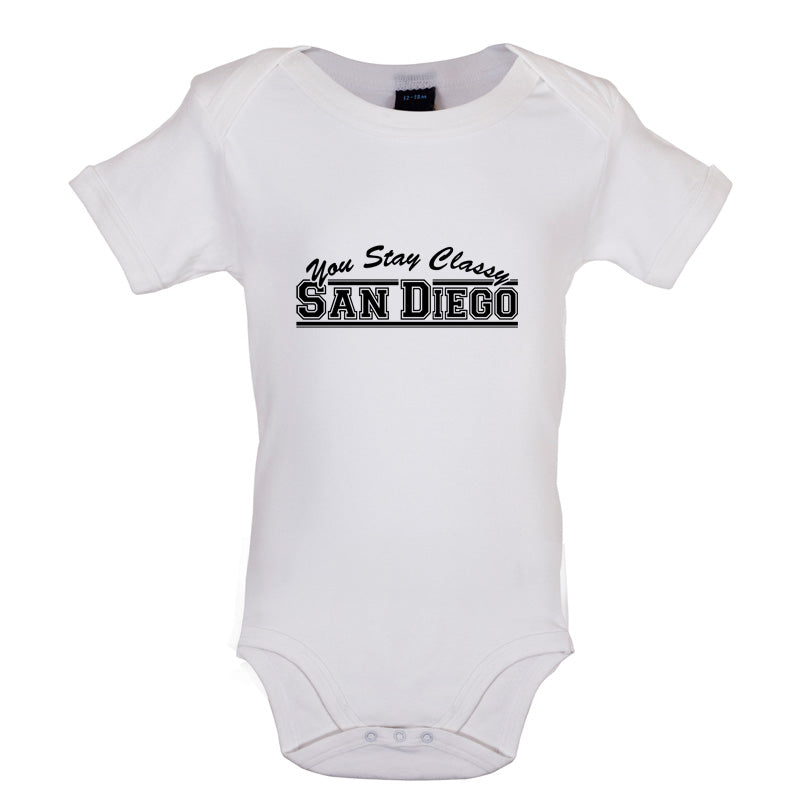 You Stay Classy San Diego Baby T Shirt