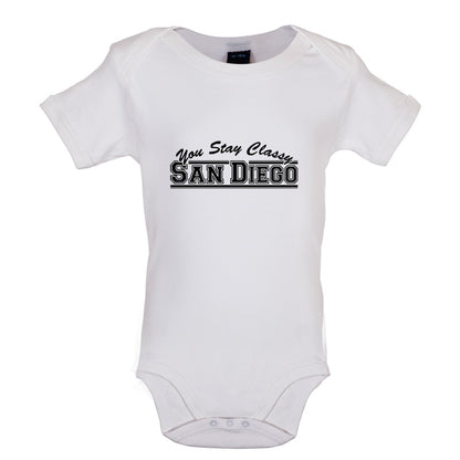 You Stay Classy San Diego Baby T Shirt