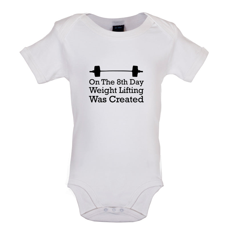 On The 8th Day Weight Lifting Was Created Baby T Shirt