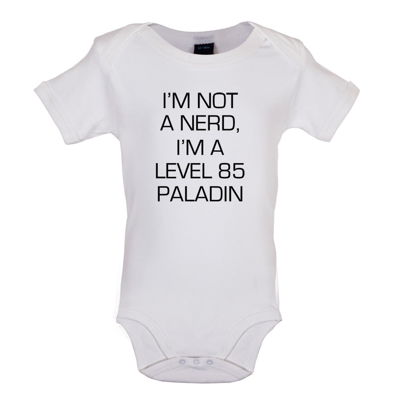 I'm Not A Nerd, I'm A Level 85 Paladin Baby T Shirt