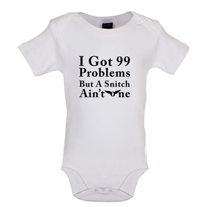 99 Problems but a snitch ain't one Baby T Shirt