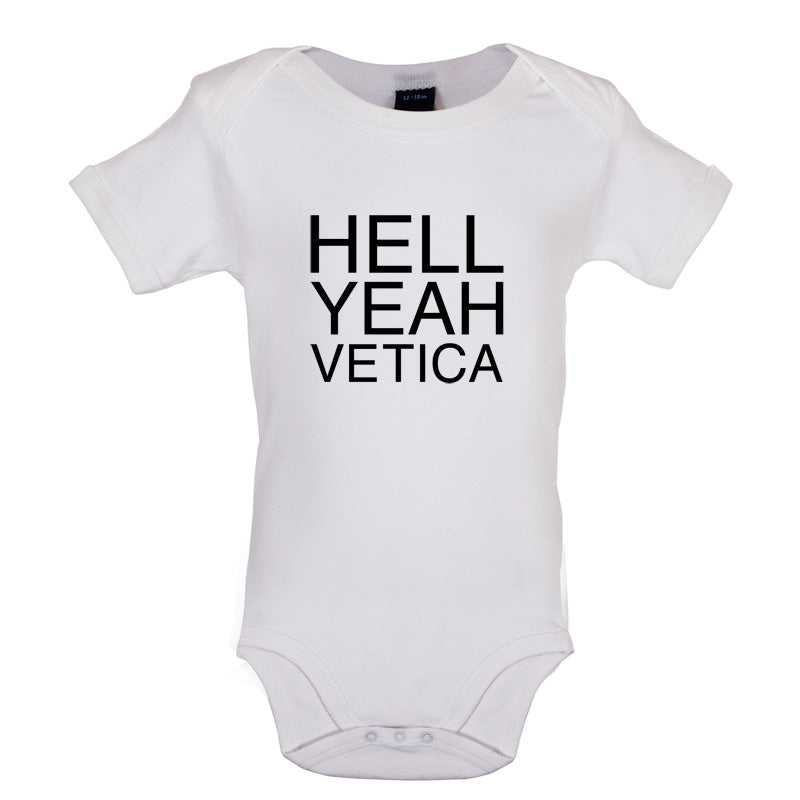 Hell Yeah Vetica Baby T Shirt