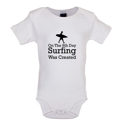 On The 8th Day Surfing Was Created Baby T Shirt