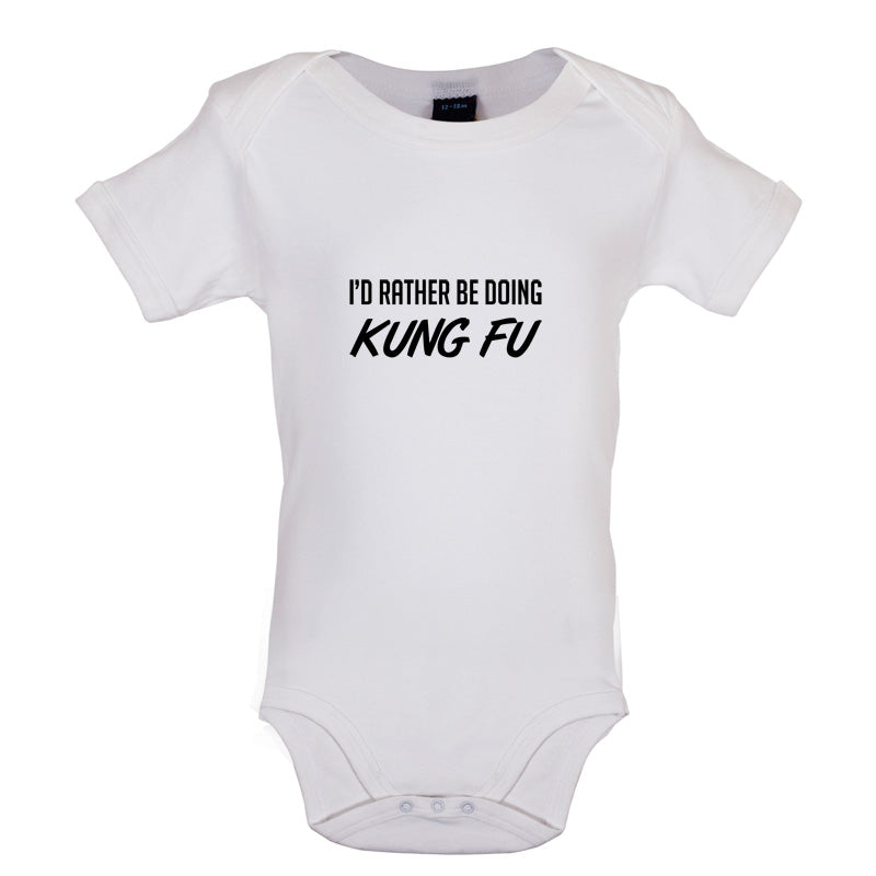 I'd Rather Be Doing Kung Fu Baby T Shirt