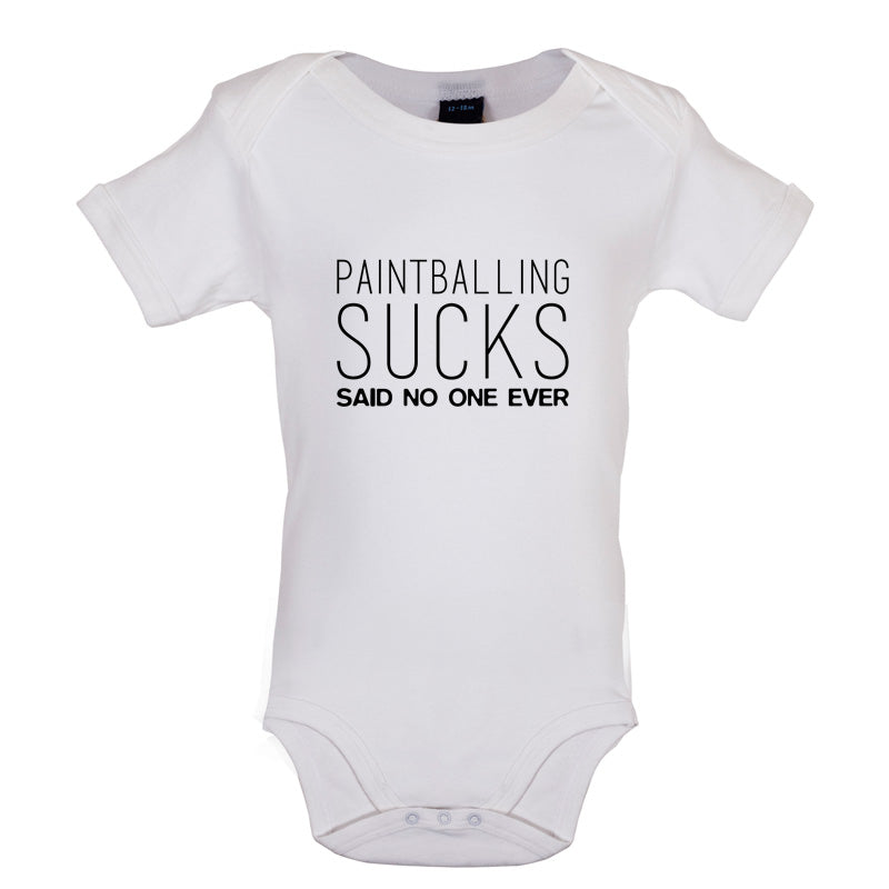 Paintball Sucks Said No One Ever Baby T Shirt