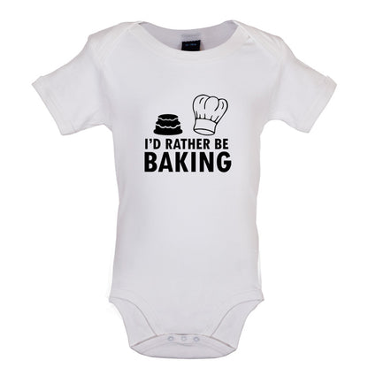 I'd Rather Be Baking Baby T Shirt