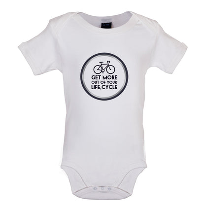 Get More Out Of Your Life Cycling Baby T Shirt