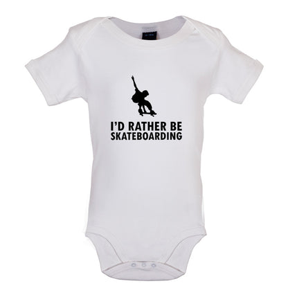 I'd Rather Be Skateboarding Baby T Shirt