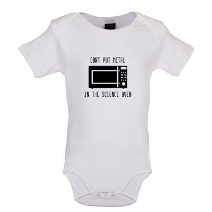 Dont Put Metal In The Science Oven Baby T Shirt