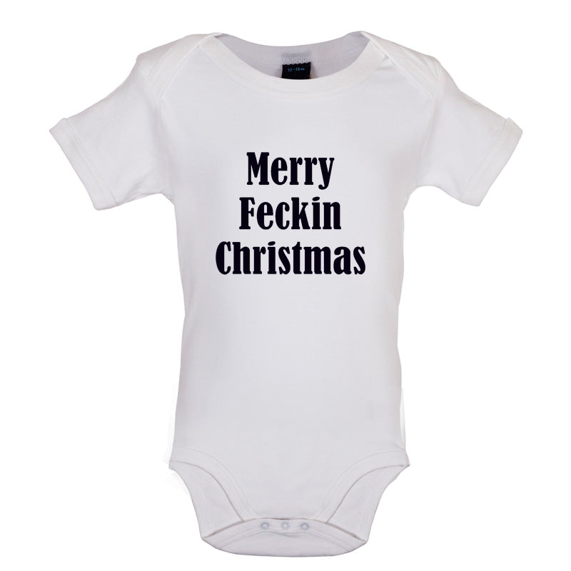 Merry Feckin Christmas Baby T Shirt