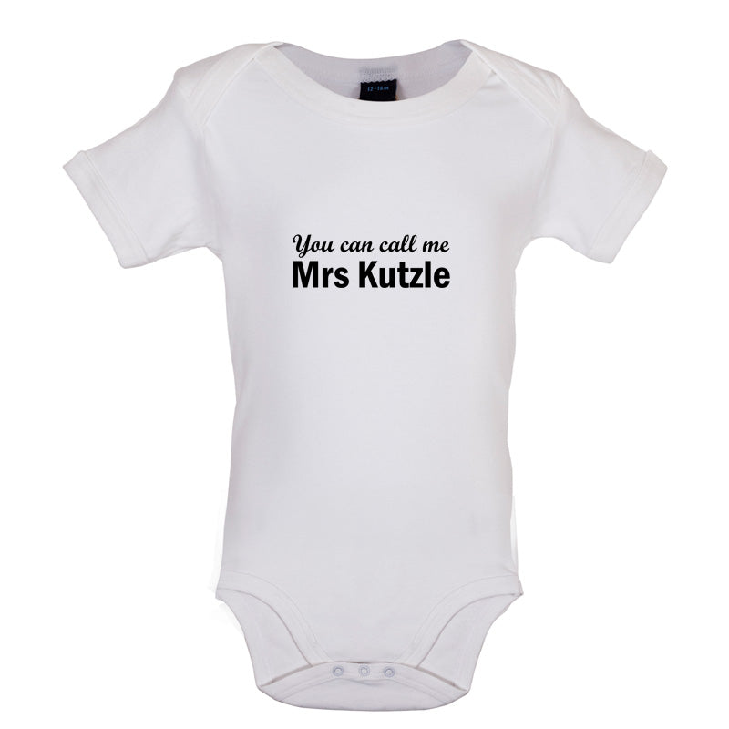 You Can Call Me Mrs Kutzle Baby T Shirt
