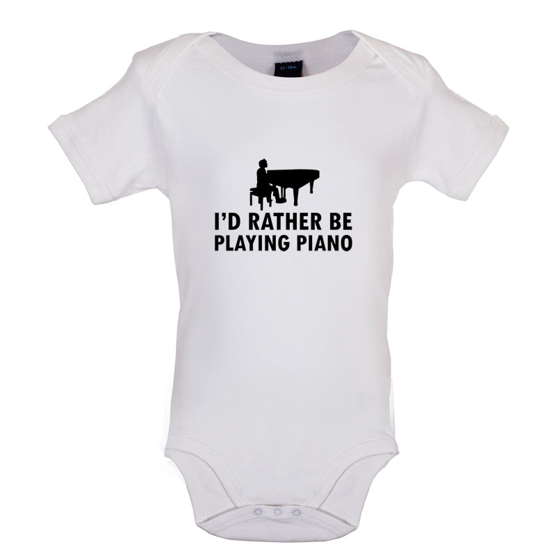 I'd Rather Be Playing Piano Baby T Shirt