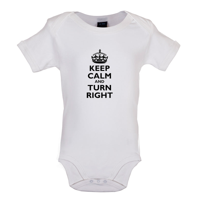 Keep Calm and Turn Right Baby T Shirt