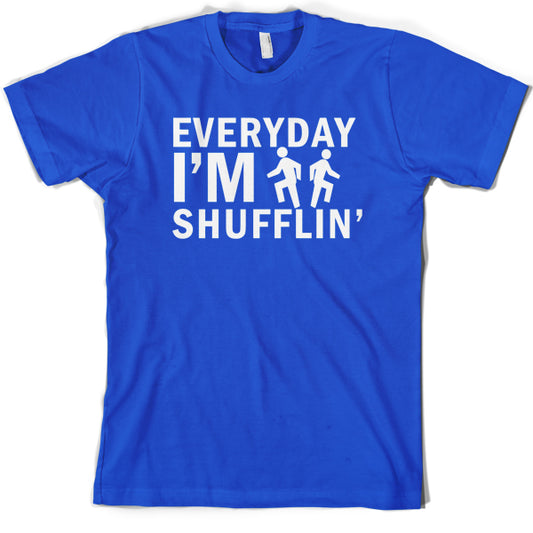 Everyday Im Shufflin T Shirt