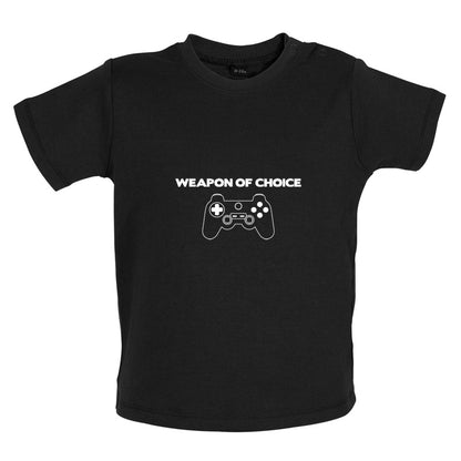 Weapon Of Choice Gamer Baby T Shirt