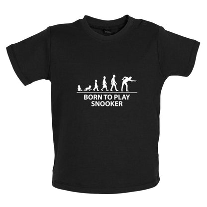 Born to Play Snooker Baby T Shirt