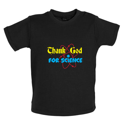 Thank God For Science Baby T Shirt