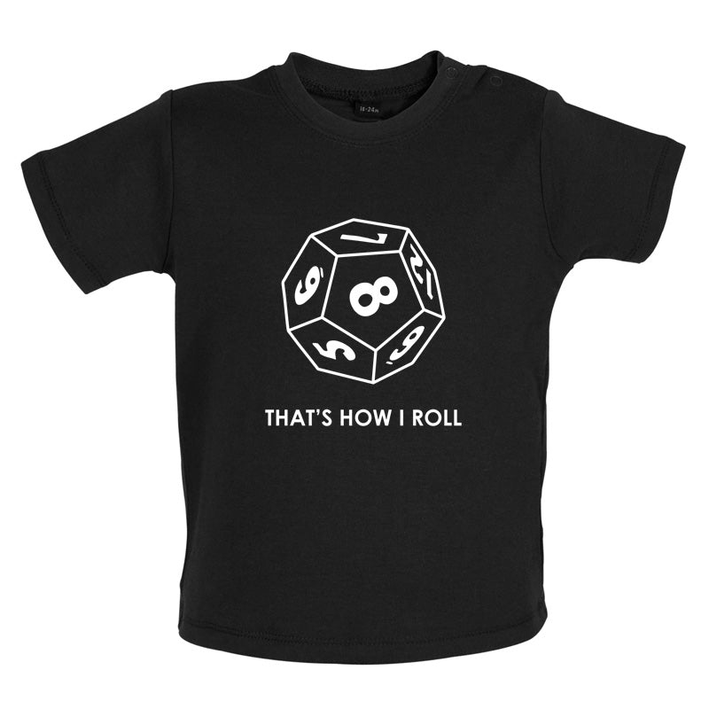 That's how I roll (Role playing) Baby T Shirt